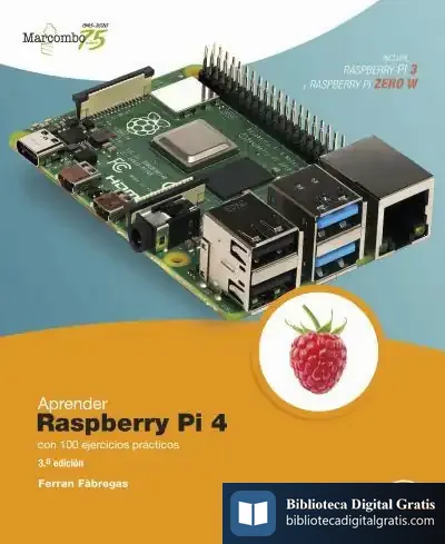 Descargar Aprender Raspberry Pi 4 Con 100 Ejercicios Prácticos de Ferran Fàbregas Carreté