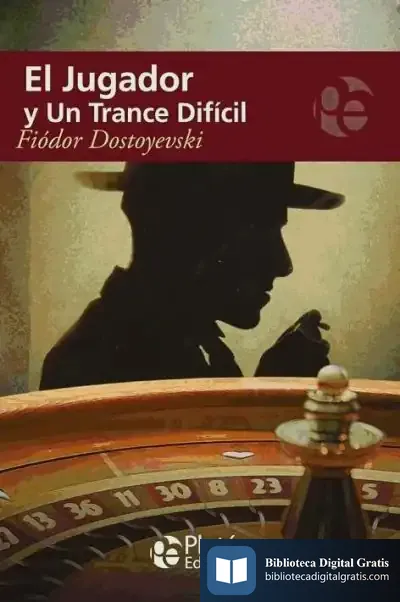Descargar El Jugador Y Un Trance Difícil de Fiador Dostoievski