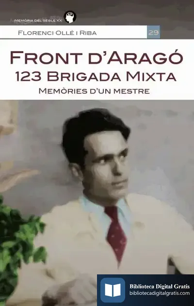 Descargar Front D'Aragó: 123 Brigada Mixta: Memòries D'Un Mestre