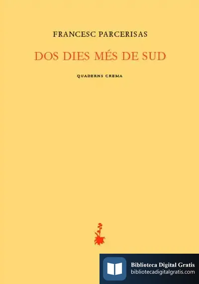 Descargar Dos Dies Més De Sud de Francesc Parcerisas