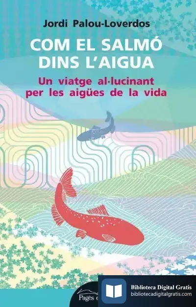 Descargar Com El Salmó Dins L'Aigua de Francesc Torralba Roselló