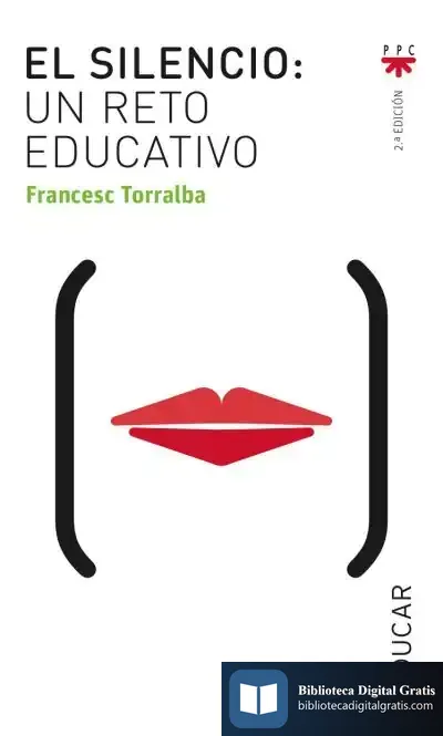 Descargar El Silencio, Un Reto Educativo de Francesc Torralba Roselló