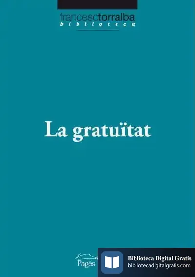 Descargar La Gratuïtat de Francesc Torralba Roselló