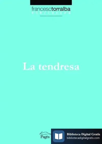 Descargar La Tendresa de Francesc Torralba Roselló