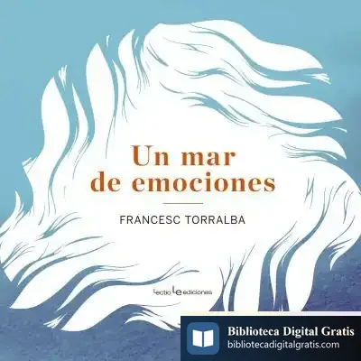 Descargar Un Mar De Emociones de Francesc Torralba Roselló