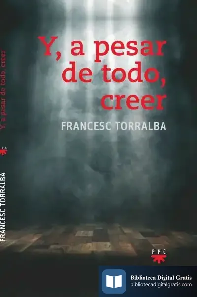 Descargar Y, A Pesar De Todo, Creer de Francesc Torralba Roselló