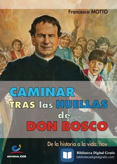 Descargar Caminar Tras Las Huellas De Don Bosco de El Fisgón Histórico