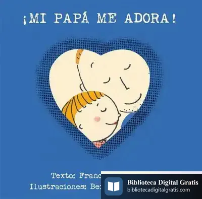 Descargar Mi Papa Me Adora de Francesco Pittau