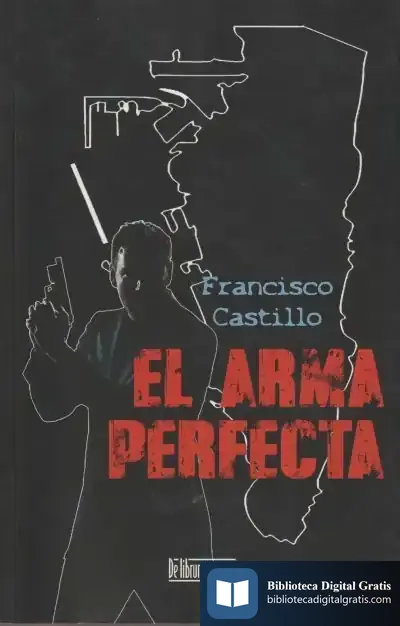Descargar El Arma Perfecta de Francisco Castillo Arenas