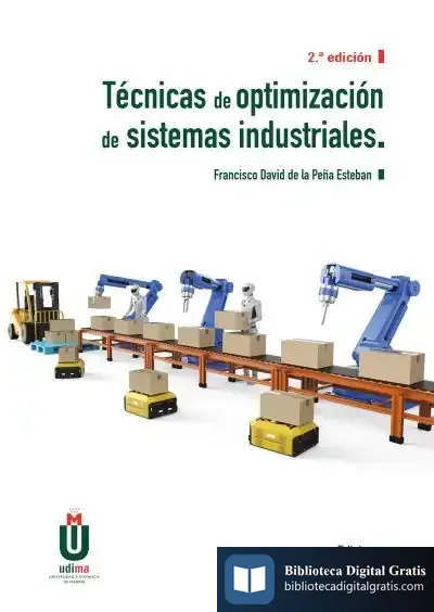 Descargar Técnicas De Optimización De Sistemas Industriales de Francisco David de la Peña Esteban