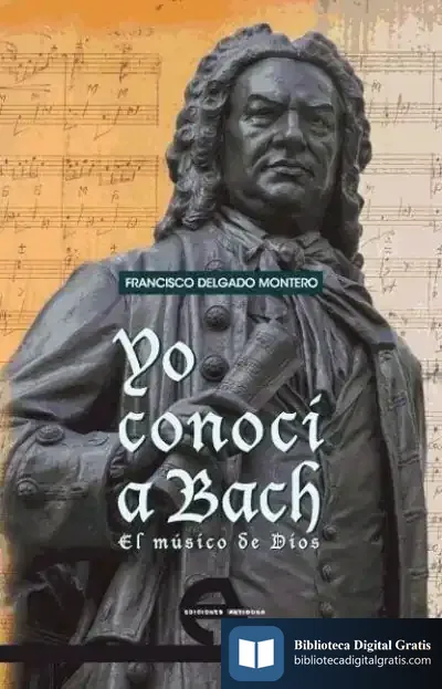 Descargar Yo Conocí A Bach de Francisco Delgado Montero