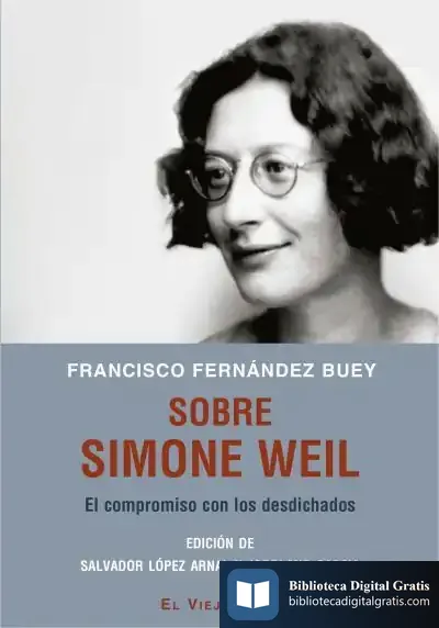 Descargar Sobre Simone Weil: El Compromiso Con Los Desdichados de Francisco Fernández Buey