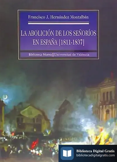 Descargar La Abolición De Los Señoríos En España (1811-1837) de Antoni Bolinches