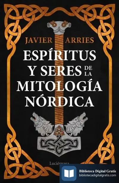 Descargar Espíritus Y Seres De La Mitología Nórdica de Francisco Javier Arriés