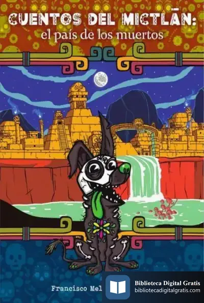 Descargar Cuentos Del Mictlán: El País De Los Muertos