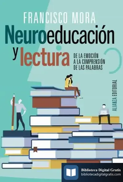 Descargar Neuroeducación Y Lectura: De La Emoción A La Comprensión De Las Palabras de Francisco Mora