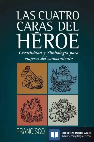 Descargar Cuatro Caras Del Héroe, Las de Francisco Peñarrubia