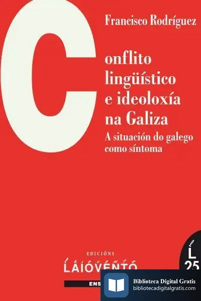 Descargar Conflito Lingüístico E Ideoloxía Na Galiza