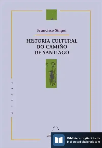 Descargar Historia Cultural Do Camiño De Santiago de Elvira López Díaz