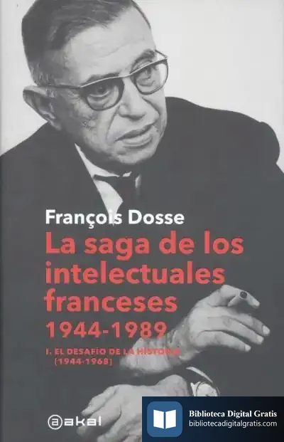 Descargar Saga De Los Intelectuales Franceses I (1944-1968)