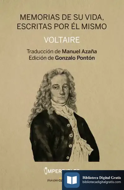 Descargar Memorias De Su Vida, Escritas Por El Mismo (Imperdibles) de François-marie Arouet