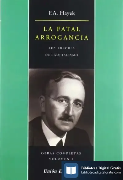 Descargar La Fatal Arrogancia de Friedrich A. Von Hayek
