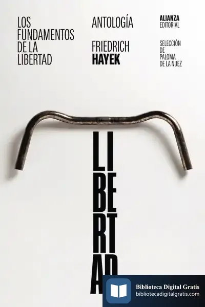 Descargar Los Fundamentos De La Libertad: Antología de Friedrich A. Von Hayek