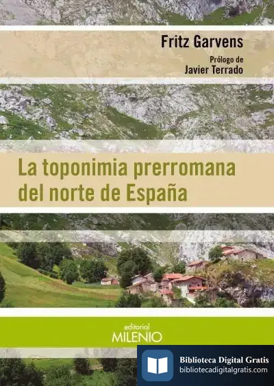 Descargar La Toponimia Prerromana Del Norte De España de Fritz Garvens