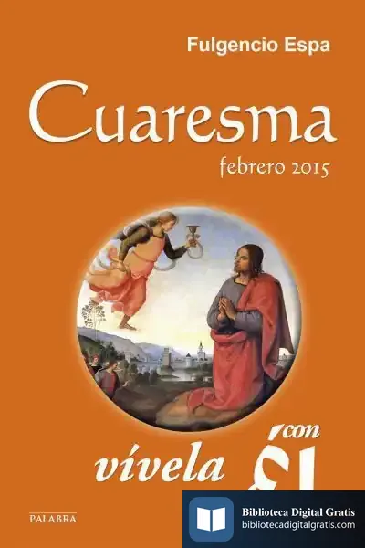 Descargar Cuaresma 2015, Vívela Con Él de Fulgencio Espa Feced
