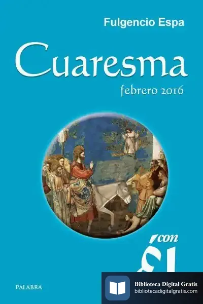 Descargar Cuaresma 2016, Con Él de Fulgencio Espa Feced