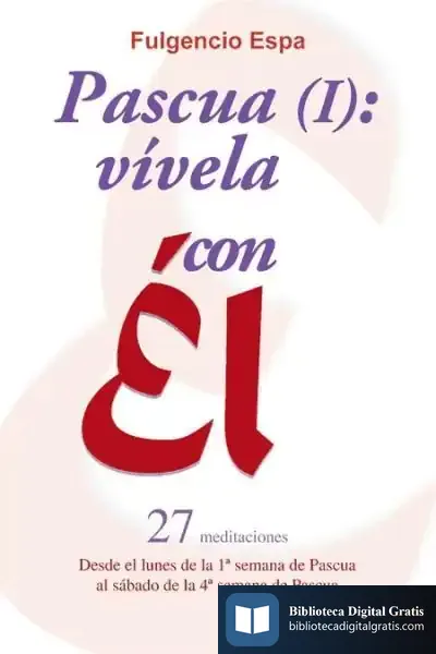 Descargar Pascua (I): Vívela Con Él de Fulgencio Espa Feced