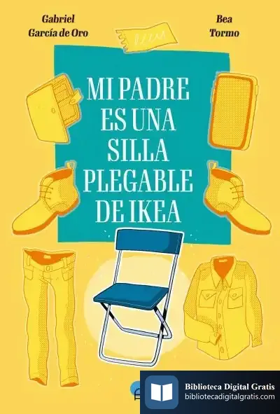 Descargar Mi Padre Es Una Silla Plegable De Ikea de Gabriel García de Oro