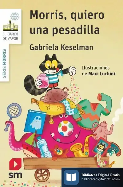 Descargar Morris, Quiero Una Pesadilla de Gabriela Keselman