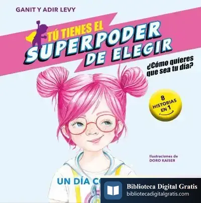 Descargar Tú Tienes El Superpoder De Elegir 4 - Un Día Con Sofía