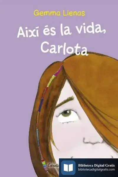 Descargar Així És La Vida, Carlota de Gemma Lienas