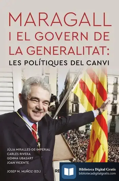 Descargar Maragall I El Govern De La Generalitat: Les Polítiques Del Canvi de Gemma Ubasart