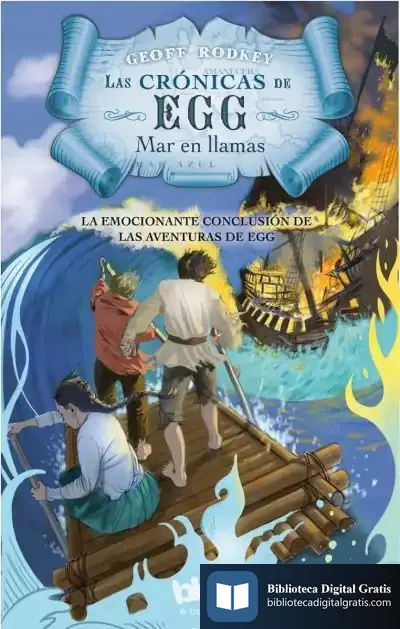 Descargar Las Crónicas De Egg 3. Mar En Llamas de Geoff Rodkey