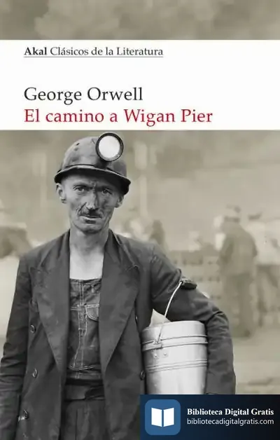 Descargar El Camino A Wigan Pier de George Orwell