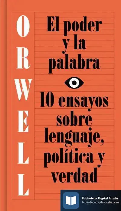 Descargar El Poder Y La Palabra de George Orwell