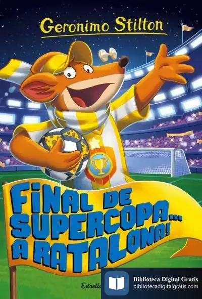 Descargar Final De Supercopa... A Ratalona! de Geronimo Stilton