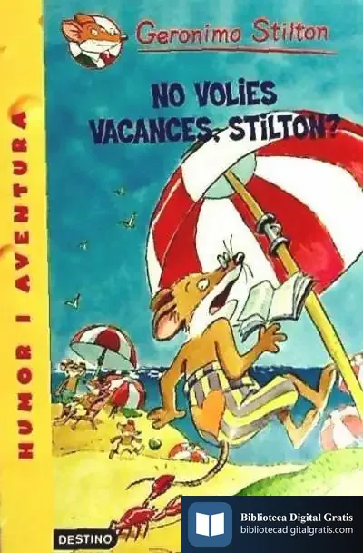 Descargar No Volies Vacances, Stilton? de Geronimo Stilton