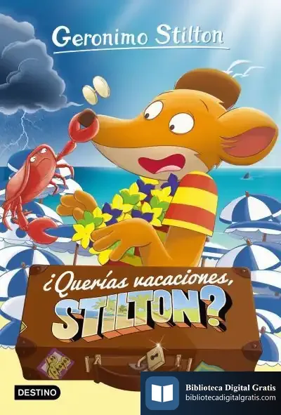 Descargar ¿Querías Vacaciones, Stilton? de Geronimo Stilton