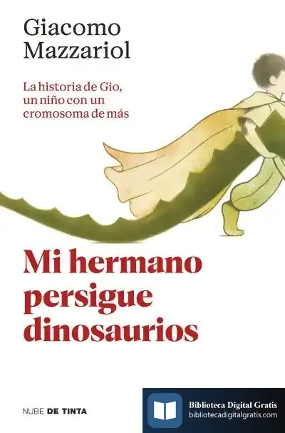 Descargar Mi Hermano Persigue Dinosaurios de Giacomo Mazzariol