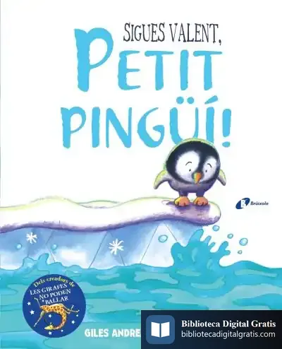 Descargar Sigues Valent, Petit Pingüí! de Giles Andreae
