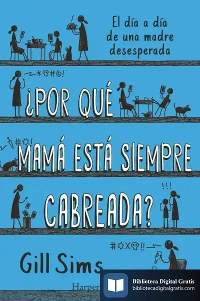 Descargar ¿Por Qué Mamá Está Siempre Cabreada?