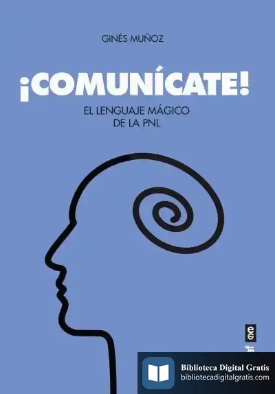 Descargar ¡Comunícate!: El Lenguaje Mágico De La Pnl