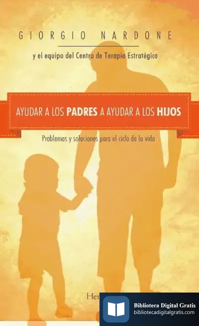 Descargar Ayudar A Los Padres A Ayudar A Los Hijos de Giorgio Nardone