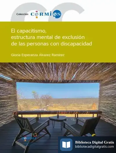 Descargar El Capacitismo, Estructura Mental De Exclusión De Las Personas Con Discapacidad de Gloria Esperanza Álvarez Ramírez