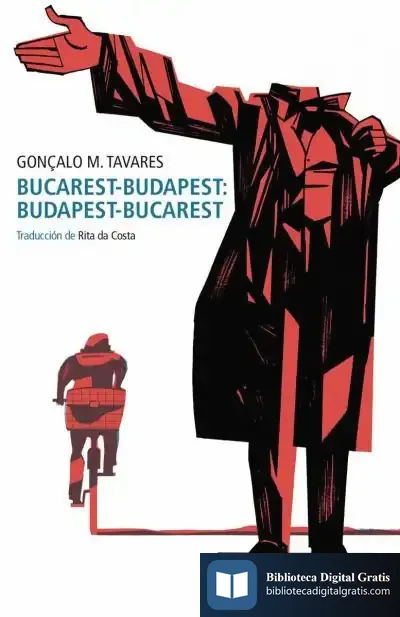 Descargar Bucarest-Budapest: Budapest-Bucarest de Gonçalo M. Tavares