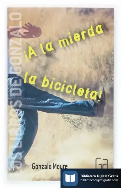 Descargar A La Mierda La Bicicleta de Gonzalo Moure